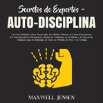Secretos de expertos - auto-disciplina: la guía definitiva para desarrollar los hábitos diarios, cover image cdn