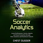 Soccer analytics: assess performance, tactics, injuries and team formation through data analytics cover image cdn