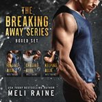 The breaking away series : boxed set cover image cdn