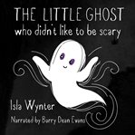 The little ghost who didn't like to be scary cover image cdn