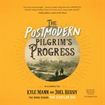 The postmodern pilgrim's progress : an allegorical tale cover image cdn