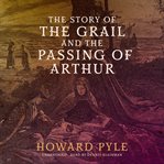 The story of the Grail and the passing of Arthur cover image cdn