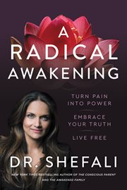 A radical awakening : turn pain into power, embrace your truth, live free cover image cdn