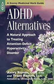 ADHD alternatives : a natural approach to treating attention-deficit hyperactivity disorder cover image cdn