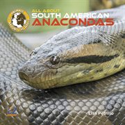 All about South American anacondas cover image cdn
