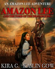 Amazon lee and the tomb of the dragon king : Amazon Lee Adventures in Asia cover image cdn