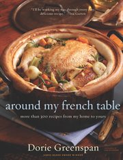 Around my French table : more than 300 recipes from my home to yours cover image cdn