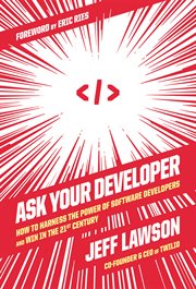 Ask your developer : how to harness the power of software developers and win in the 21st century cover image cdn