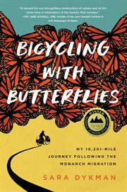 Bicycling with butterflies : my 10,201-mile journey following the monarch migration cover image cdn