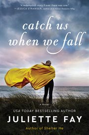 Catch us when we fall : a novel cover image cdn