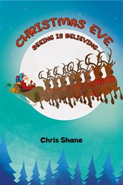 Christmas eve - seeing is believing : Seeing Is Believing cover image cdn
