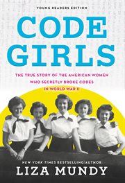 Code girls : the true story of the American women who secretly broke codes in World War II cover image cdn