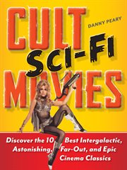 CULT SCI-FI MOVIES : discover the 10 best intergalactic, astonishing, far-out, and epic cinema classics cover image cdn