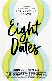 Eight dates : essential conversations for a lifetime of love cover image cdn