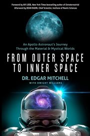 From outer space to inner space : an Apollo astronaut's journey through the material and mystical worlds cover image cdn
