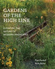 Gardens of the High Line : elevating the nature of modern landscapes cover image cdn
