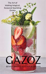 Gazoz : The Art of Making Magical, Seasonal Sparkling Drinks cover image cdn