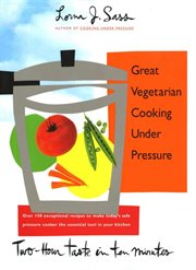 Great vegetarian cooking under pressure : two-hour taste in ten minutes cover image cdn