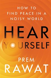 Hear Yourself : how to find peace in a noisy world cover image cdn