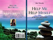 Help me help myself : A 30-Day Healing Journey cover image cdn