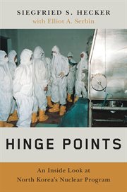 Hinge points : an inside look at North Korea's nuclear program cover image cdn