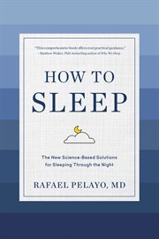 How to sleep : the new science-based rules for sleeping through the night cover image cdn