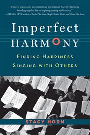Imperfect harmony : finding happiness singing with others cover image cdn
