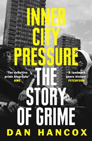 Inner city pressure : the story of Grime cover image cdn