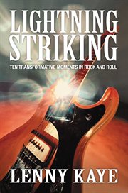Lightning striking : ten transformative moments in rock and roll cover image cdn