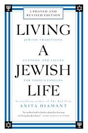 Living a Jewish life : Jewish traditions, customs, and values for today's families cover image cdn