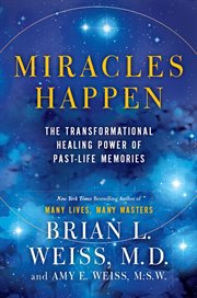 Miracles happen : the transformational healing power of past-life memories cover image cdn