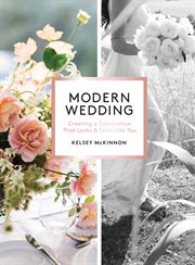 Modern wedding : creating a celebration that looks and feels like you cover image cdn