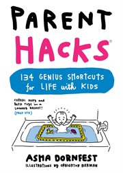 Parent hacks : 134 genius shortcuts for life with kids cover image cdn