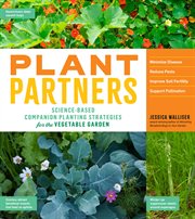Plant partners : science-based companion planting strategies for the vegetable garden cover image cdn