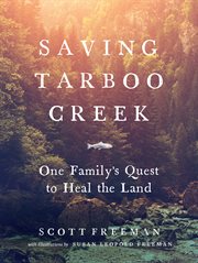 Saving Tarboo Creek : one family's quest to heal the land cover image cdn