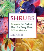 Shrubs : discover the perfect plant for every place in your garden cover image cdn