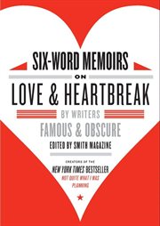 Six-word memoirs on love and heartbreak cover image cdn