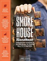 Smokehouse handbook : comprehensive techniques & specialty recipes for smoking meat, fish & vegetables cover image cdn