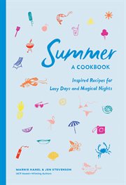 Summer! a cookbook : inspired recipes for lazy days and magical nights cover image cdn