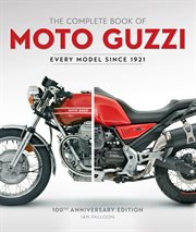 The complete book of Moto Guzzi : every model since 1921 cover image cdn