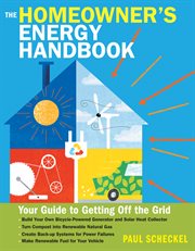 The homeowner's energy handbook : your guide to getting off the grid cover image cdn