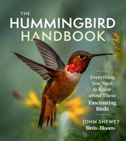 The Hummingbird Handbook : Everything You Need to Know about These Fascinating Birds cover image cdn