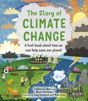 The story of climate change : a first book about how we can help save our planet cover image cdn