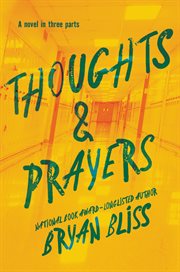 Thoughts & prayers : a novel in three parts cover image cdn