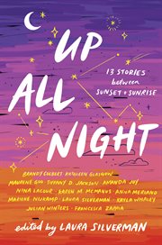 Up all night : 13 stories between sunset and sunrise cover image cdn