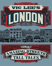 VIC LEE'S LONDON : true tales and dubious stories cover image cdn