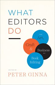 What editors do : the art, craft, and business of book editing cover image cdn