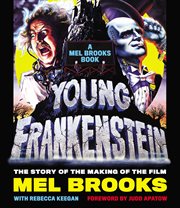 Young Frankenstein : the story of the making of the film : a Mel Brooks book cover image cdn