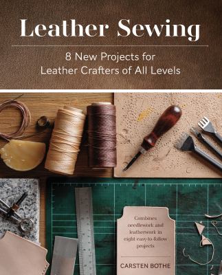Leather sewing : 8 new projects for leather crafters of all levels cover image