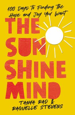 The sunshine mind : 100 days to finding the hope and joy you want cover image